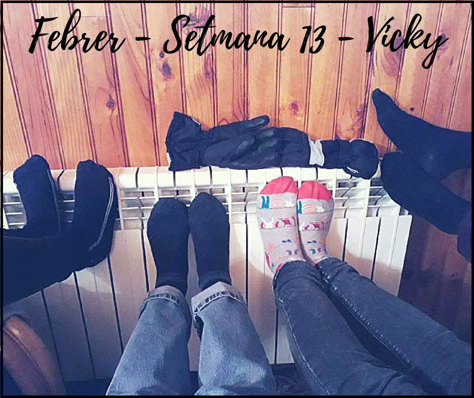 Febrer – Setmana 13- Vicky